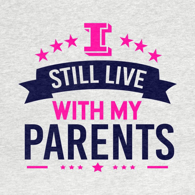 I Still Live With My Parents by chatchimp